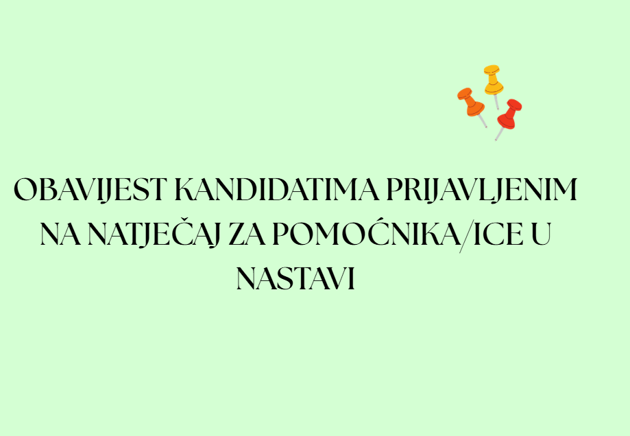 OBAVIJEST KANDIDATIMA PRIJAVLJENIM NA NATJEČAJ ZA POMOĆNIKA/ICE U NASTAVI